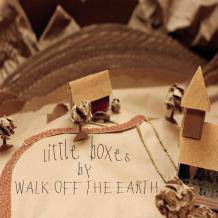 Walk Off The Earth : Little Boxes